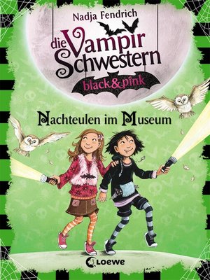 cover image of Die Vampirschwestern black & pink (Band 6)--Nachteulen im Museum